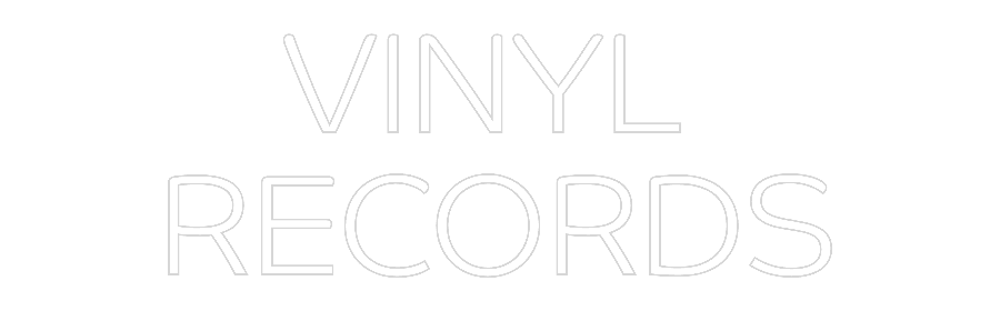 Custom Neon: VINYL
RECORDS
