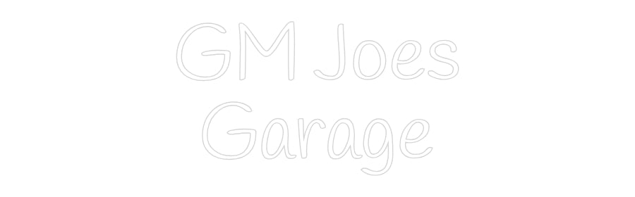Custom Neon: GM Joes
Garage
