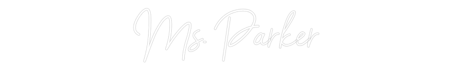 Custom Neon: Ms. Parker