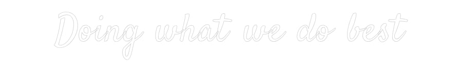 Custom Neon: Doing what we...