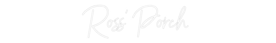 Custom Neon: Ross’ Porch