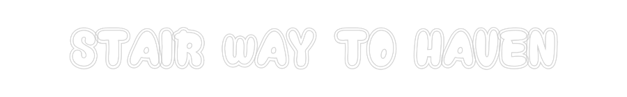 Custom Neon: STAIR wAY TO ...