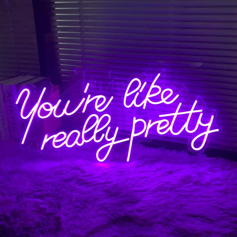 Blue You're Like Really Pretty Neon Sign