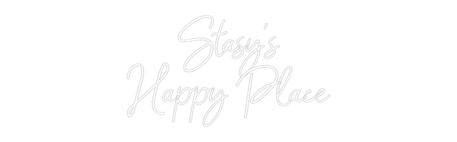 Custom Neon: Stasy's
Happ...