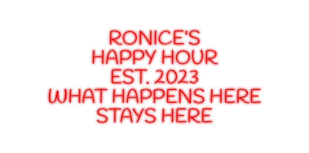 Custom Neon: RONICE’S
HAP...