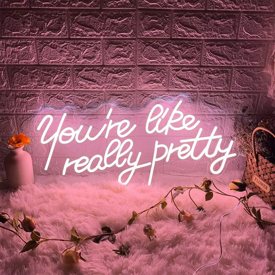 Light Pink You're Like Really Pretty Neon Sign