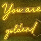 You Are Golden Neon Sign - Yellow