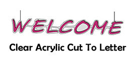 Clear Acrylic Cut to Letter