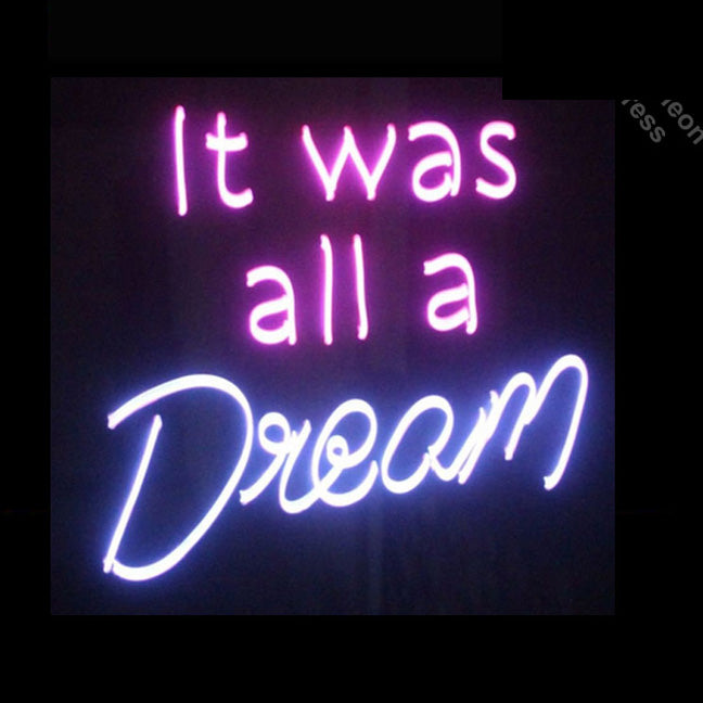 It was all a dream neon sign