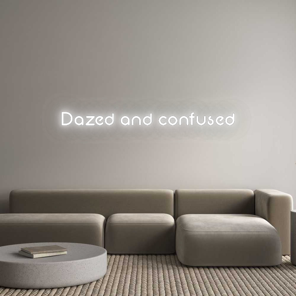 Custom Neon: Dazed and con...
