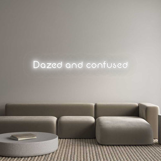 Custom Neon: Dazed and con...