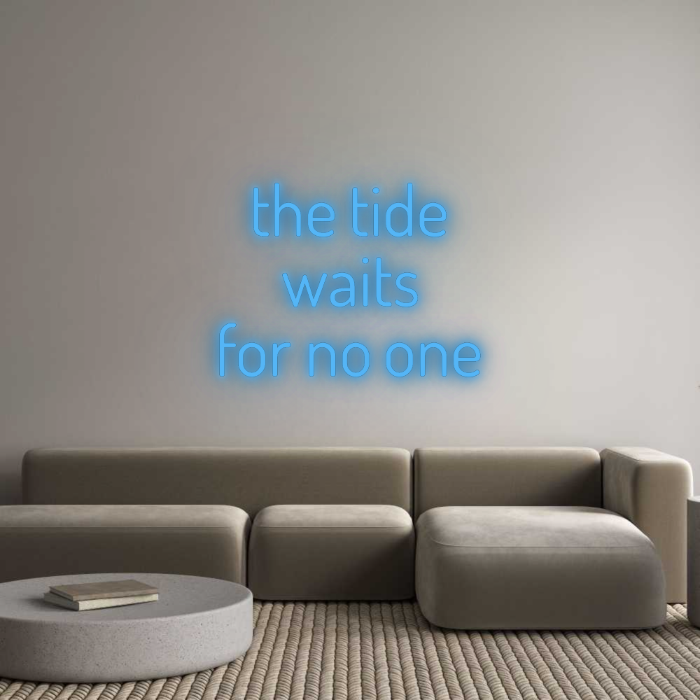 Custom Neon: the tide
wai...