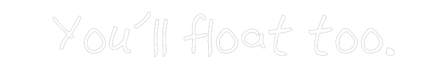 Custom Neon: You’ll float ...