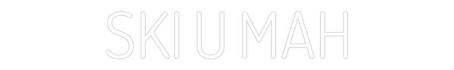 Custom Neon: SKI U MAH