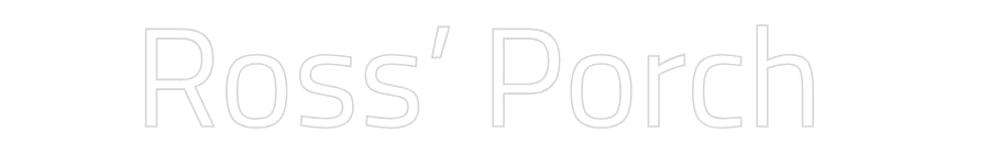 Custom Neon: Ross’ Porch