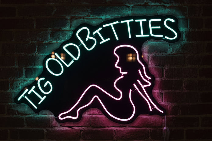 Tig Old Bitties Neon Sign