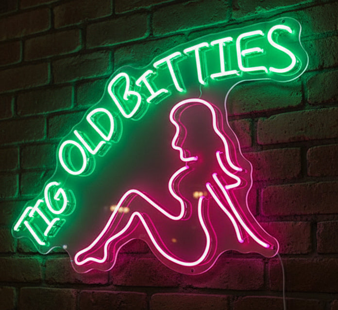 Tig Old Bitties Neon Sign