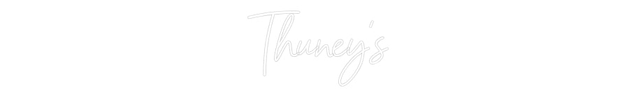 Custom Neon:  Thuney's