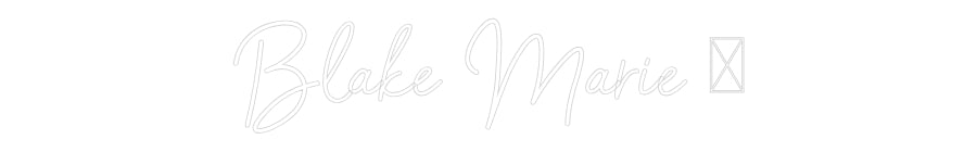 Custom Neon: Blake Marie 💋