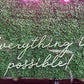 Everything is possible Neon Sign Off