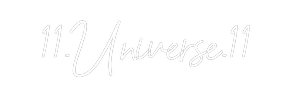 Custom Neon: 11.Universe.11