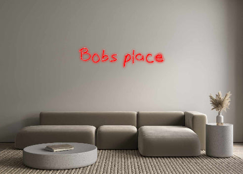 Custom Neon: Bobs place