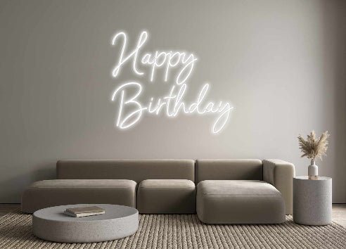 Custom Neon: Happy 
Birth...