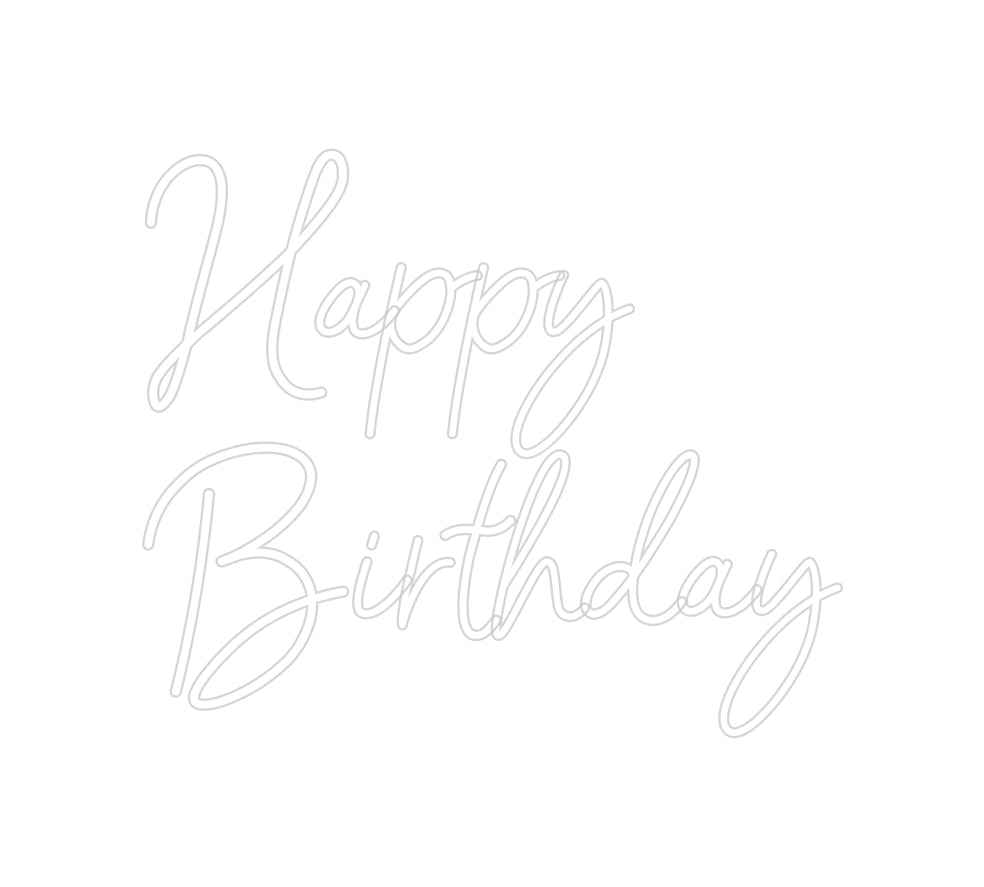 Custom Neon: Happy 
Birth...