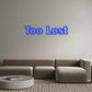 Custom Neon: Too Lost
