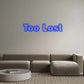 Custom Neon: Too Lost