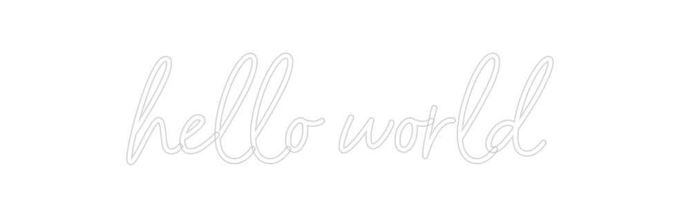Custom Neon: hello world