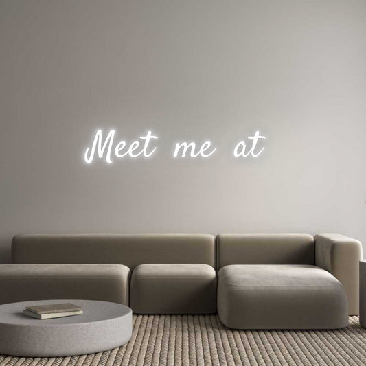 Custom Neon: Meet me at