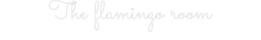 Custom Neon: The flamingo ...