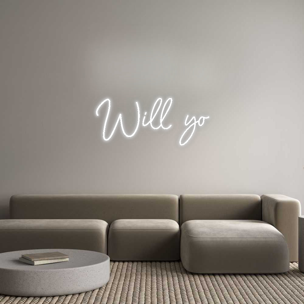 Custom Neon: Will yo