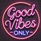 Good Vibes Only Neon Sign