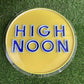 High Noon Neon Sign