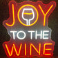 Joy To The Wine Neon Sign