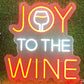 Joy To The Wine Neon Sign