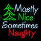 Mostly Nice Sometimes Naughty Neon Sign