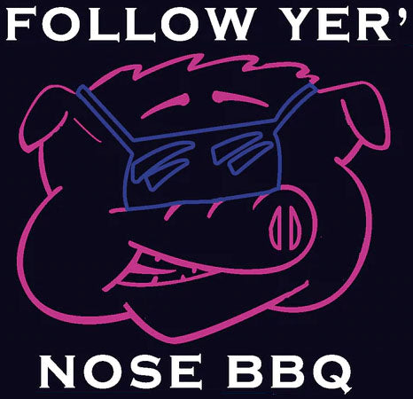 Follow Yer' Nose BBQ Neon Sign