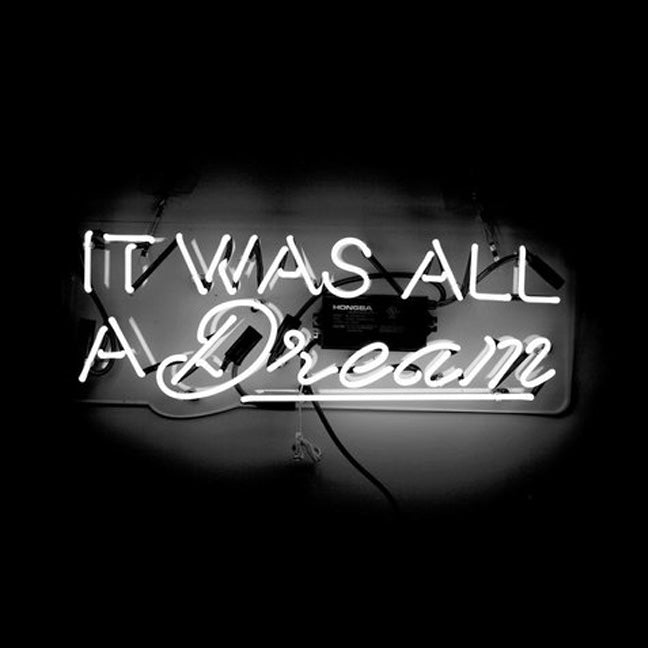 It was all a dream neon sign