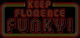 Custom "Keep Florence Funky" neon sign