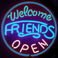 Custom Welcome Friends Open Neon Sign