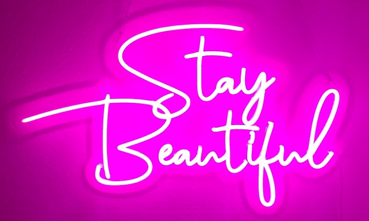 Stay Beautiful Neon Sign