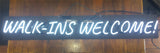 large walk-ins welcome neon sign